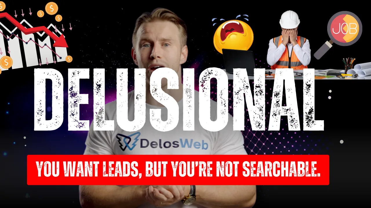Video preview thumbnail: a contractor wearing a DelosWeb shirt in front of text saying 'Delusional – You want leads, but you’re not searchable,' promoting DelosWeb website services for contractors
